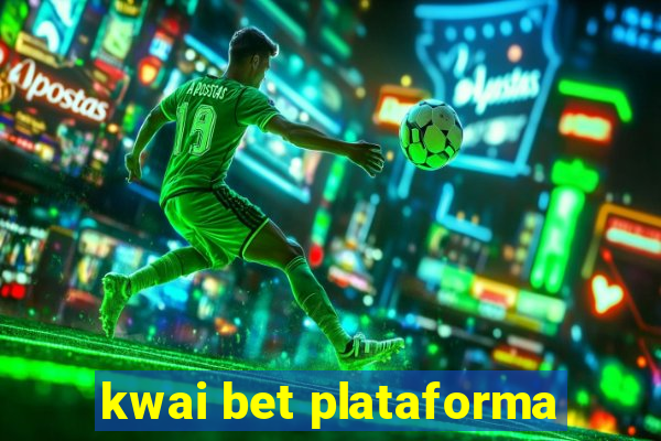 kwai bet plataforma